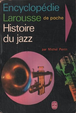 Histoire du jazz - encyclopédie larousse/ ed illustrée