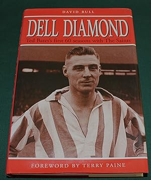 Dell Diamond. Ted Bates's First 60 Seasons with the Saints. Foreword By Terry Paine