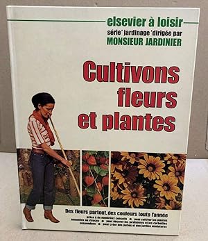 Cultivons fleurs et plantes