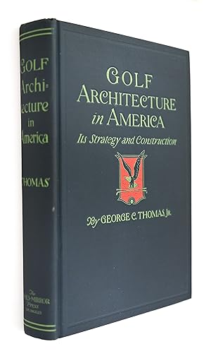 Golf Architecture in America, Its Strategy and Construction