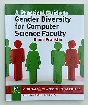 A Practical Guide to Gender Diversity for Computer Science Faculty (Synthesis Lectures on Profess...