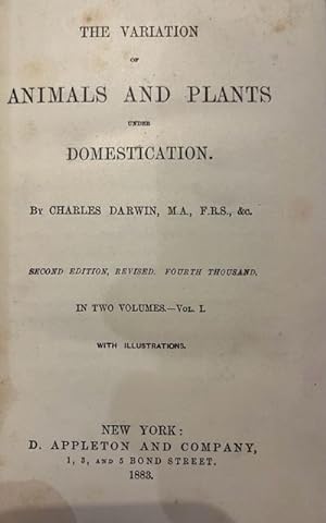 The Variation of Animals and Plants Under Domestication 2 Volumes