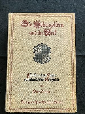 Die Hohenzollern und ihr Werk. Fünfhundert Jahre vaterländische Geschichte.