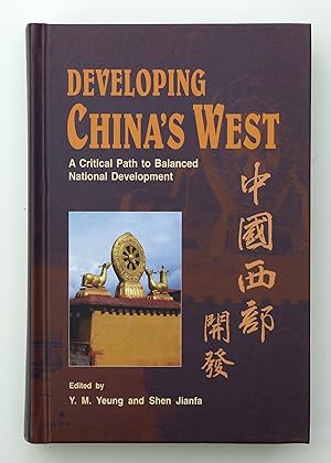 Developing China's West: A Critical Path to Balanced National Developement: A Critical Path to Ba...