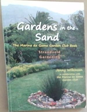 Gardens in the Sand: The Marina Da Gama Garden Club Book (Jenny Wilkinson in collaboration with t...