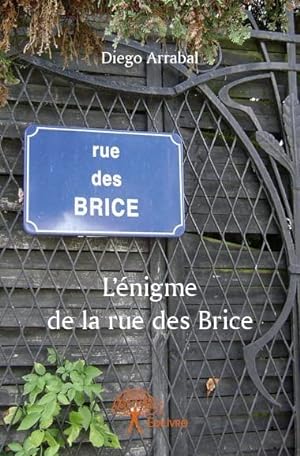 L'ENIGME DE LA RUE DES BRICE (avec signature)