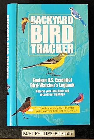 Backyard Bird Tracker: Eastern U.s. Essential Bird Watcher's Logbook