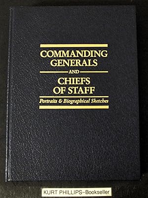Commanding Generals and Chiefs of Staff 1775 - 1995 Portraits and Biographical Sketches of the Un...