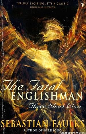 The Fatal Englishman: Three Short Lives