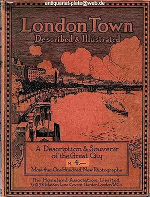 London Town. Described and Illustrated. A Description & Souvenir of the Great City.