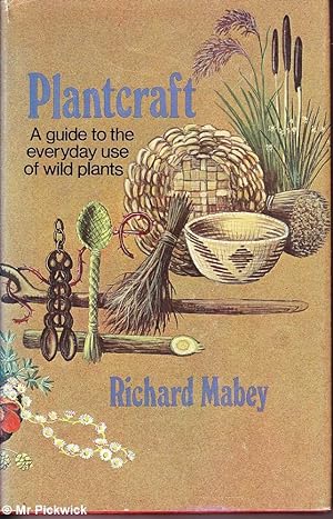 Plantcraft: A Guide to the Everyday Use of Wild Wild Plants