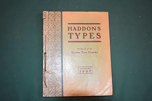 Haddon's Types. Produced at The Caxton Type Foundry, the Pioneer of Time and Labor-saving Types i...
