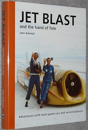 Jet blast and the hand of fate : adventures with landspeed cars and record balloons