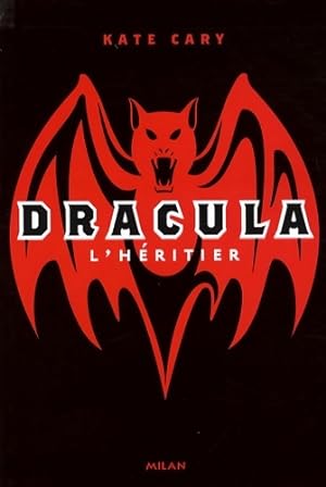 Dracula : T. 1 : l'h?ritier - Kate Cary