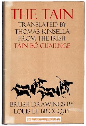 The Tain. Translated by Thomas Kinsella from the irish Táin Bó Cuailnge. Brush drawings by Louis ...