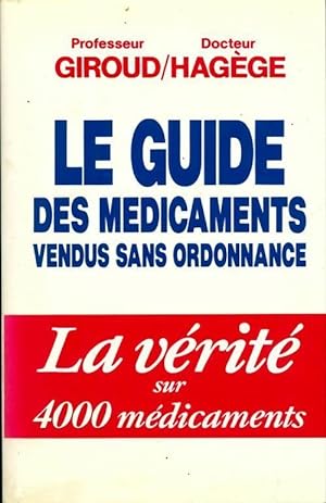Le guide des m?dicaments vendus sans ordonnance - Jean-Paul Giroud