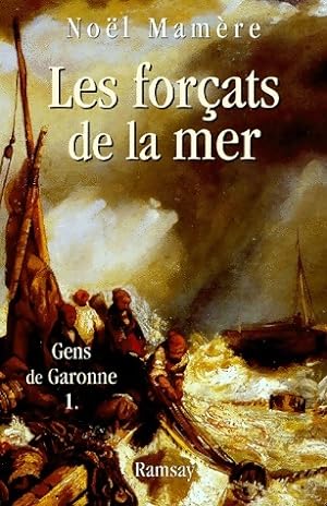 Gens de Garonne Tome I : Les for ats de la mer - No l Mam re