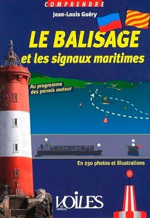 Le Balisage Et Les Signaux maritimes - Jean-Louis Gu?ry
