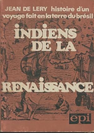 Indiens de la renaissance - Jean De L?ry