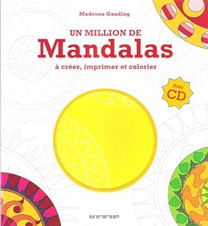 Un Million de Mandalas à créer , imprimer et colorier avec CD . Complet