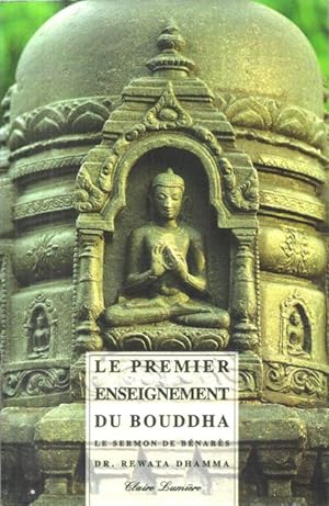 Le Premier Enseignement du Bouddha : Le sermon de Bénarès