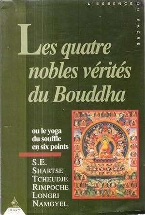 Les Quatre nobles vérités du Bouddha ou le yoga du souffle en six points