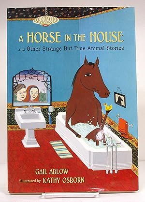 Horse in the House and Other Strange But True Animal Stories