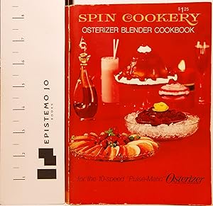 Spin Cookery: Osterizer Blender Cookbook