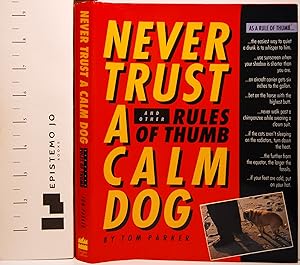 Never Trust a Calm Dog: And Other Rules of Thumb