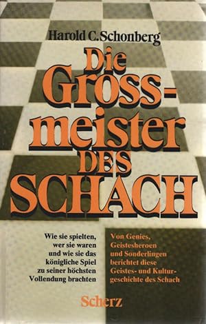 Die Grossmeister des Schach : wer sie waren, wie sie spielten u. d. königl. Spiel zu höchster Vol...