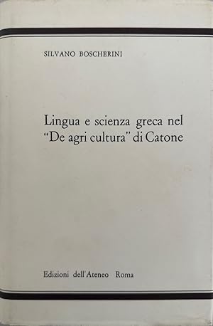 Lingua e scienza greca nel "De agri cultura" di Catone."