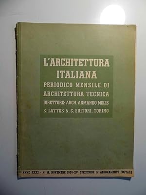 L' ARCHITETTURA ITALIANA PERIODICO MENSILE DI ARCHITETTURA TECNICA ANNO XXXI N. 11 NOVEMBRE 1936 ...
