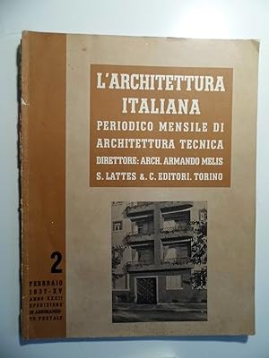 L' ARCHITETTURA ITALIANA PERIODICO MENSILE DI ARCHITETTURA TECNICA ANNO XXXII N. 2 FEBBRAIO 1937 ...