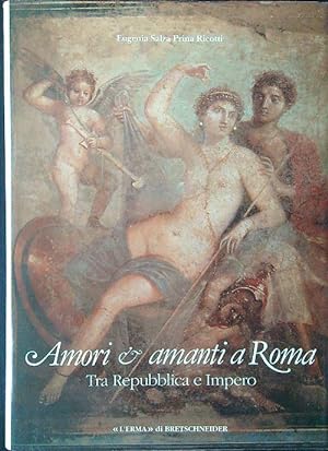 Amori e amanti a Roma tra Repubblica e impero