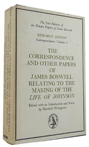 THE CORRESPONDENCE AND OTHER PAPERS OF JAMES BOSWELL RELATING TO THE MAKING OF THE LIFE OF JOHNSON