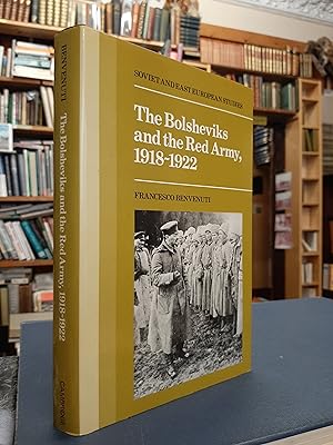 The Bolsheviks and the Red Army, 1918 - 1922