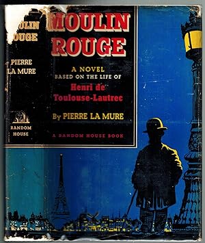 Moulin Rouge; A Novel Based on the Life of Henri De Toulouse-Lautrec