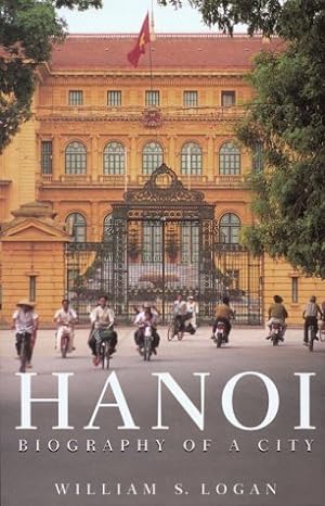 Hanoi : Biography of a City
