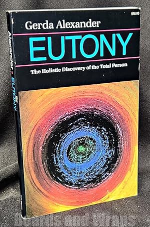 Eutony The Holistic Discovery of the Total Person