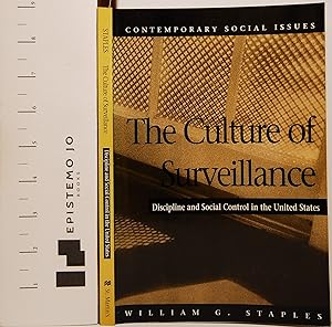 The Culture of Surveillance: Discipline and Social Control in the United States (Contemporary Soc...