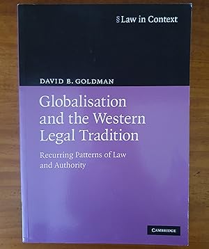 GLOBALISATION AND THE WESTERN LEGAL TRADITION: Recurring Patterns of Law and Authority