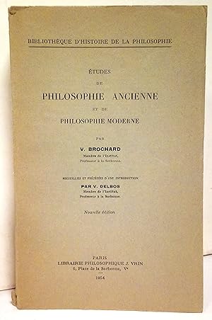 Etudes de philosophie ancienne et de philosophie moderne par v. Brochard recueillies et précédées...