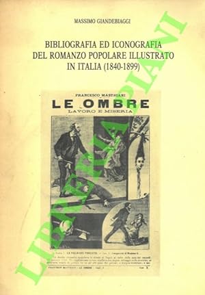 Bibliografia ed iconografia del romanzo popolare illustrato in Italia (1840-1899).