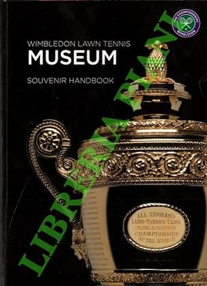 Wimbledon Lawn Tennis Museum - A Souvenir Handbook.