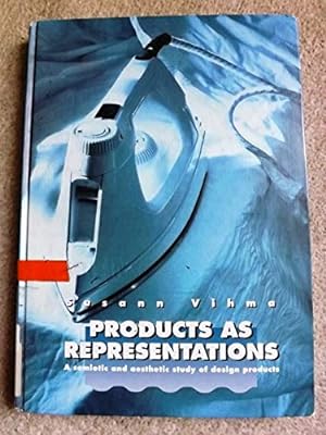 Products As Representations: A Semiotic and Aesthetic Study of Design Products