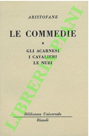Le Commedie. Vol. I: Gli Arcanesi - I cavalieri - Le nubi; vol. II: I calabroni - La pace - Gli u...