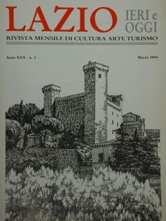 LAZIO. IERI E OGGI. RIVISTA MENSILE DI CULTURA ARTE TURISMO. Anno XXX - n. 3, Marzo 1994