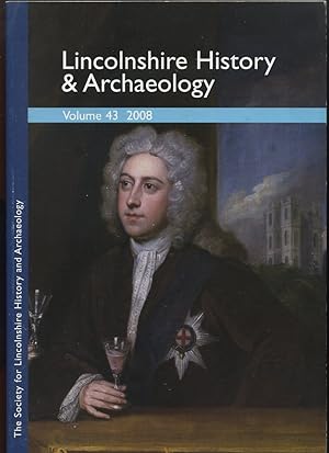 Lincolnshire History and Archaeology: Volume 43, 2008