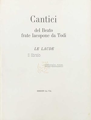 Cantici del Beato frate Iacopone da Todi. Le Laude