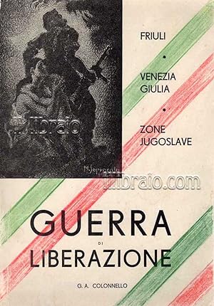 Guerra di liberazione. Friuli - Venezia Giulia - Zone Jugoslave